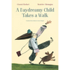 A Daydreamy Child Takes a Walk - Hardcover