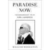 Paradise Now: The Extraordinary Life of Karl Lagerfeld - Hardcover