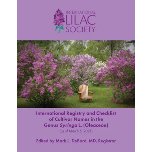 International Registry and Checklist of Cultivar Names in the Genus Syringa L. (Oleaceae) - Paperback