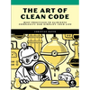 The Art of Clean Code: Best Practices to Eliminate Complexity and Simplify Your Life - Paperback
