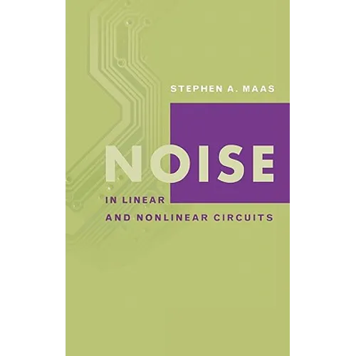 Noise in Linear and Nonlinear Circuits - Hardcover