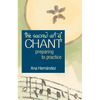 The Sacred Art of Chant: Preparing to Practice - Paperback