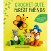 Crochet Cute Forest Friends: 26 Easy Patterns for Cuddly Woodland Animals - Paperback