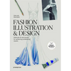Fashion Illustration & Design: Methods & Techniques for Achieving Professional Results - Paperback