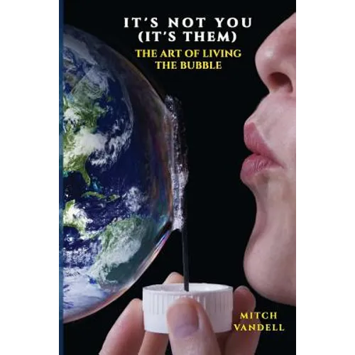 It's Not You (it's them): a Guide to Your Perfect Bubble - Paperback
