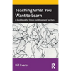 Teaching What You Want to Learn: A Guidebook for Dance and Movement Teachers - Paperback