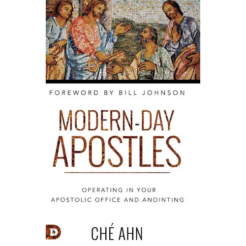 Modern-Day Apostles: Operating in Your Apostolic Office and Anointing - Hardcover