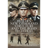 Hitler's New Command Structure and the Road to Defeat: A Study Through Field Marshals Kesselring, Rommel and Model - Hardcover