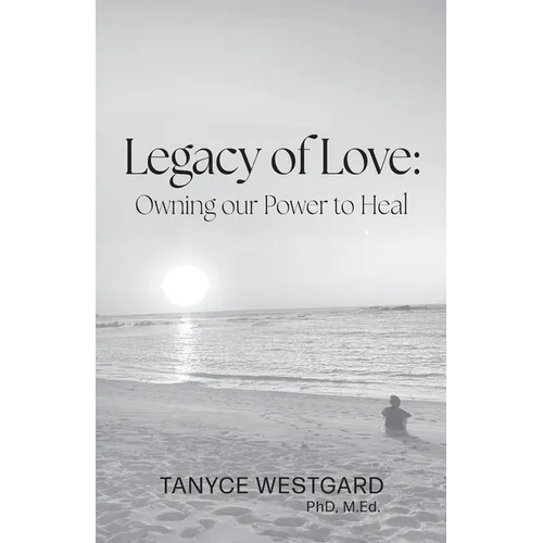 Legacy of Love: Owning our Power to Heal - Paperback