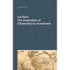 Ius Doni: The Acquisition of Citizenship by Investment - Hardcover
