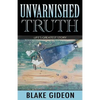 Unvarnished Truth: Life's Greatest Story - Paperback
