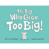 The Pig Who Grew Too Big - Paperback