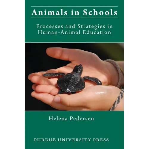 Animals in Schools: Processes and Strategies in Human-Animal Education - Paperback