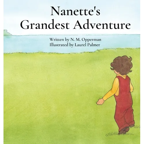 Nanette's Grandest Adventure - Hardcover
