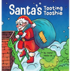 Santa's Tooting Tooshie: A Story About Santa's Toots (Farts) - Hardcover