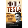 Nikola Tesla: A Captivating Guide to the Life of a Genius Inventor - Hardcover