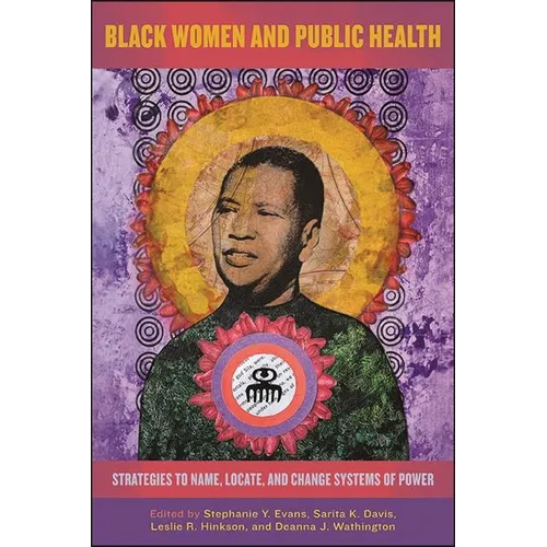 Black Women and Public Health: Strategies to Name, Locate, and Change Systems of Power - Paperback