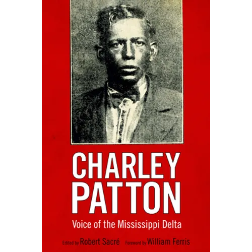 Charley Patton: Voice of the Mississippi Delta - Hardcover