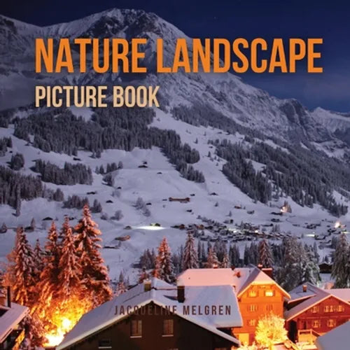 Nature Landscape Picture Book: No Text. Activities for Seniors With Dementia and Alzheimer's Patients. - Paperback
