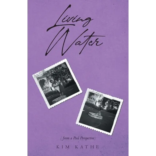 Living Water: (from a Pool Perspective) - Paperback