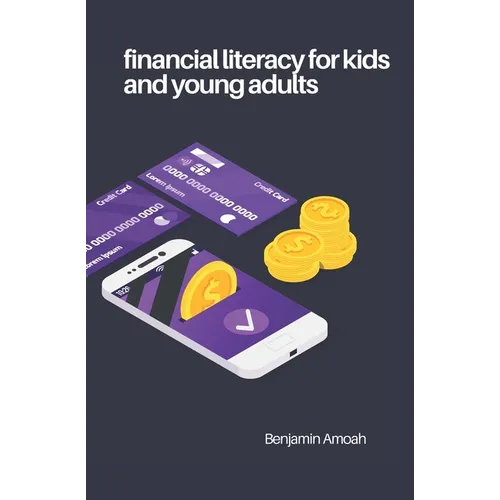 Financial literacy for kids and young adults - Paperback
