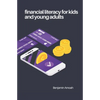 Financial literacy for kids and young adults - Paperback