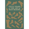 Fifty Years of The Art of Boot Making - Paperback