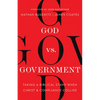 God vs. Government: Taking a Biblical Stand When Christ and Compliance Collide - Paperback