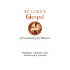 St. Luke's Gospel: A Commentary for Believers - Paperback