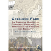 Cresheim Farm: An American History of Conquest, Privilege and Struggles for Freedom and Equality - Paperback