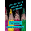 ¿Qué Necesito Saber Para Escribir?: Escritura creativa con ejercicios - Paperback