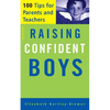 Raising Confident Boys: 100 Tips for Parents and Teachers - Paperback