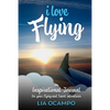 I Love Flying: An Inspirational Journal for your Flying and Travel Adventures - Paperback