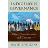 Indigenous Governance: Clans, Constitutions, and Consent - Paperback