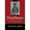 Tirailleurs: A History of the 4th Louisiana and the Acadians of Company H - Paperback