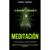 Meditación: Una guía simple para aumentar la positividad (Meditación para principiantes guiada para lograr la espiritualidad del estado zen) - Paperback