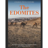 The Edomites: The History and Legacy of the Kingdom of Edom in the Ancient Near East - Paperback