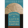 Ruling the Later Roman Empire - Paperback