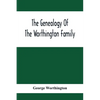 The Genealogy Of The Worthington Family - Paperback