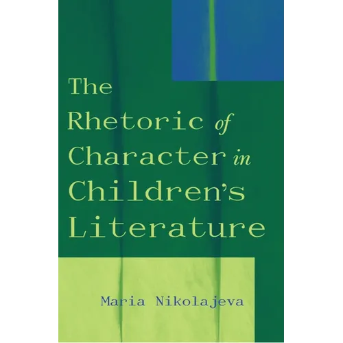 The Rhetoric of Character in Children's Literature - Paperback