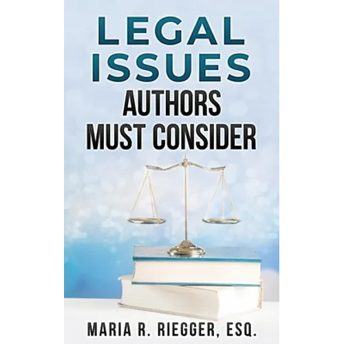 Legal Issues Authors Must Consider - Paperback