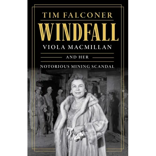 Windfall: Viola MacMillan and Her Notorious Mining Scandal - Paperback