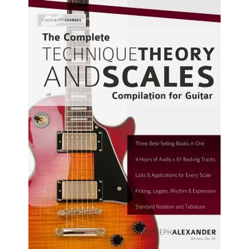 The Complete Technique, Theory and Scales Compilation for Guitar - Paperback