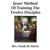 Jesus' Method of Training the 12 Disciples - Paperback
