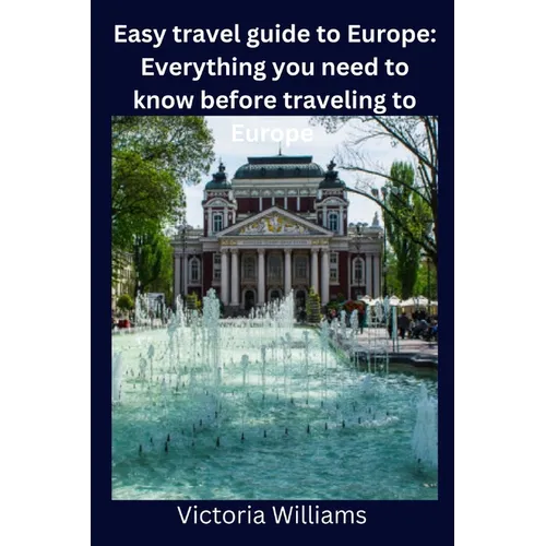 Easy travel guide to Europe: Everything you need to know before traveling to Europe - Paperback