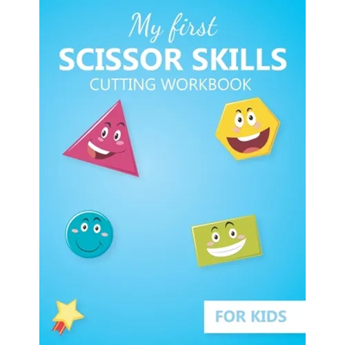My first Scissor Skills cutting workbook for kids: Practice cutting skills activity book - fine Motor Skills activities book for preschool and kinderg - Paperback