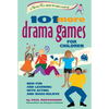 101 More Drama Games for Children: New Fun and Learning with Acting and Make-Believe - Paperback