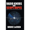 Radio Knobs and Scope Dopes: Behind the Scenes in the Air Navigation System - Hardcover