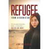 Refugee from Afghanistan: No one wants to leave her home... or loved ones... UNLESS SHE MUST. - Paperback