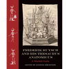 Frederik Ruysch and His Thesaurus Anatomicus: A Morbid Guide - Hardcover
